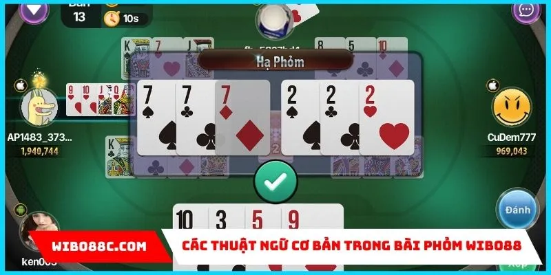 Các thuật ngữ cơ bản trong bài Phỏm Wibo88 Các thuật ngữ cơ bản trong bài Phỏm Wibo88